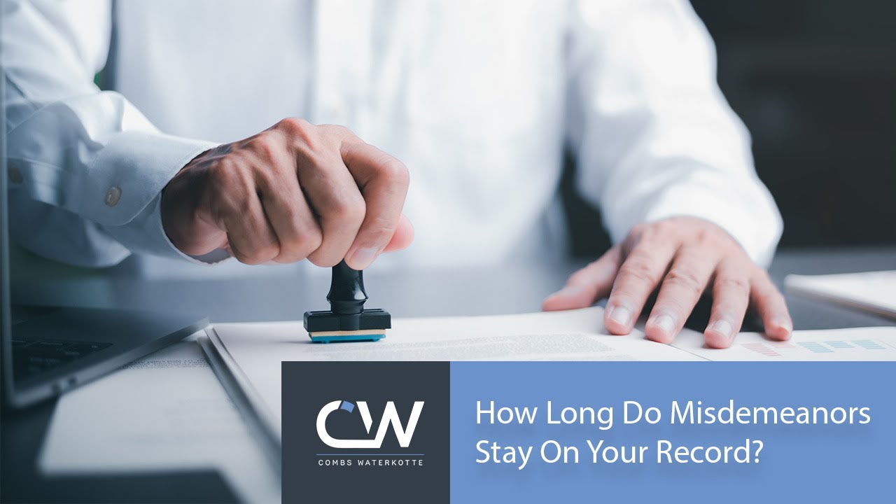 How Long Do Misdemeanors Stay On Your Record?