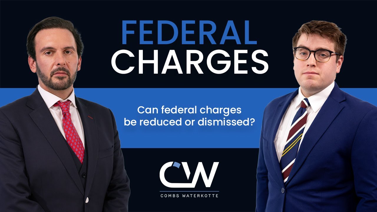 Can Federal Charges Be Reduced Or Dismissed?