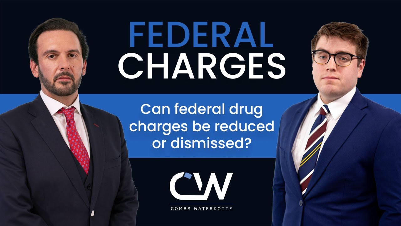 Can Federal Drug Charges Be Reduced Or Dismissed?