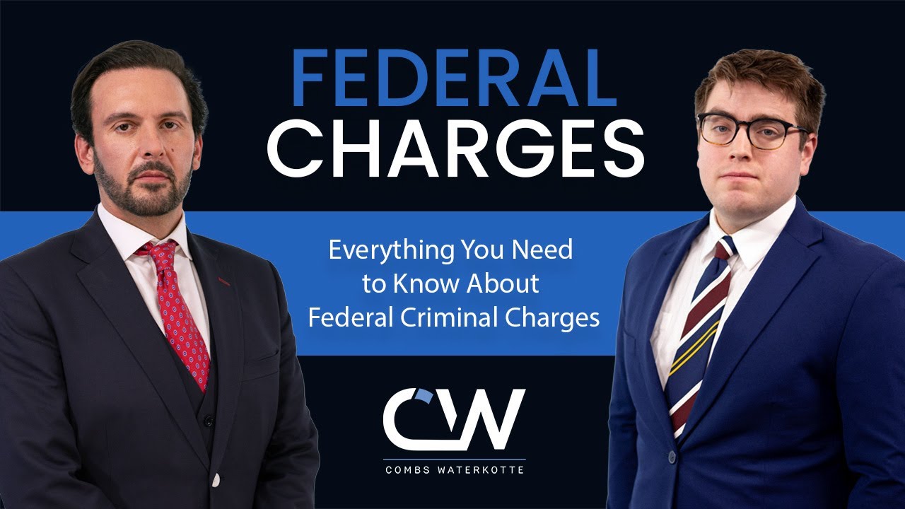 Everything You Need To Know About Federal Criminal Charges
