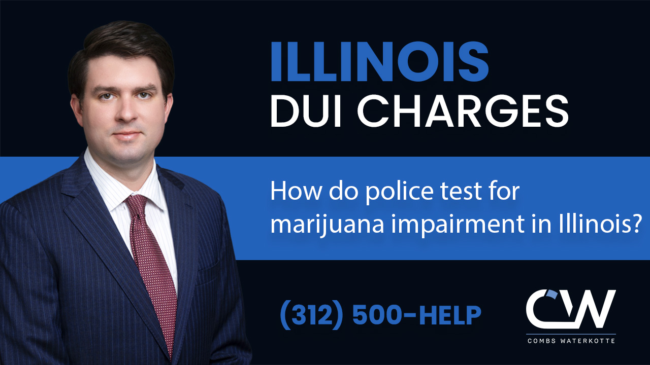 How Do Police Test for Marijuana Impairment in Illinois?