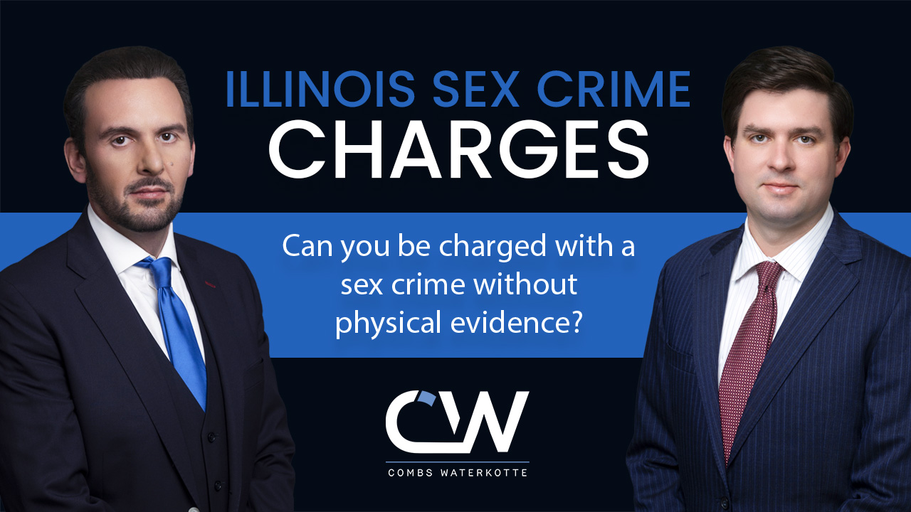 Can You Be Charged With a Sex Crime Without Physical Evidence?