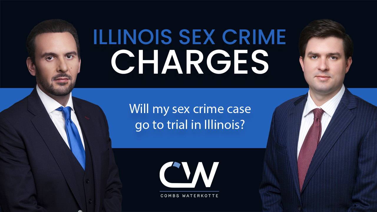 Will My Sex Crime Case Go to Trial in Illinois?