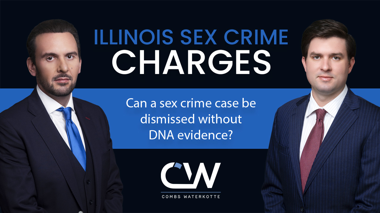 Can a Sex Crime Case Be Dismissed Without DNA Evidence?